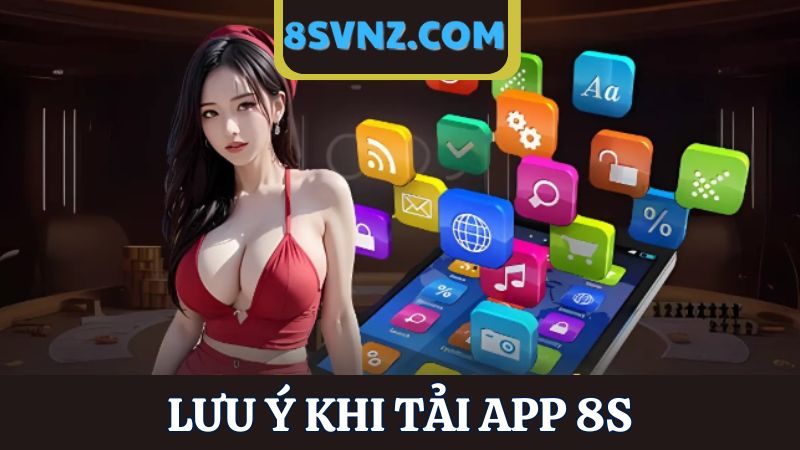 chú ý khi tải app 8s