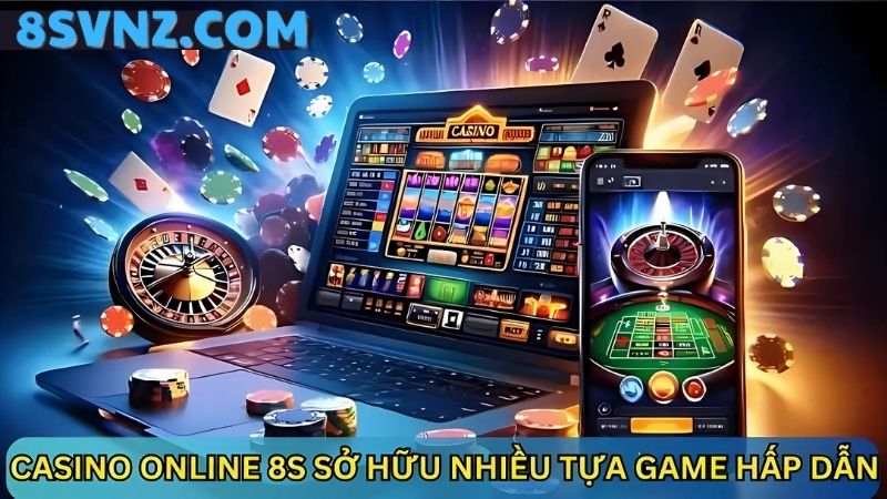 Casino online 8s hấp dẫn