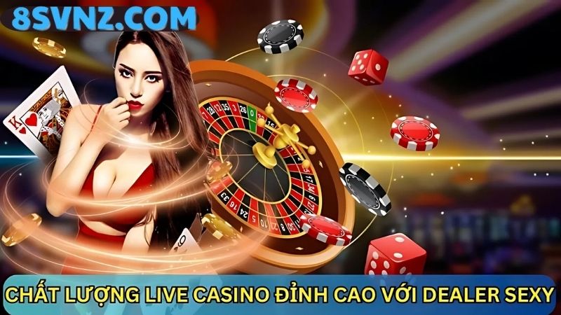 Chất lượng live Casino online 8s