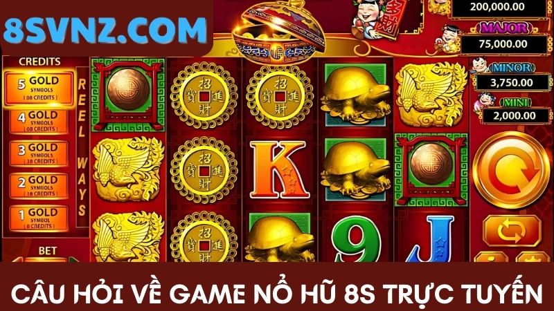 Những câu hỏi về game nổ hũ 8s 