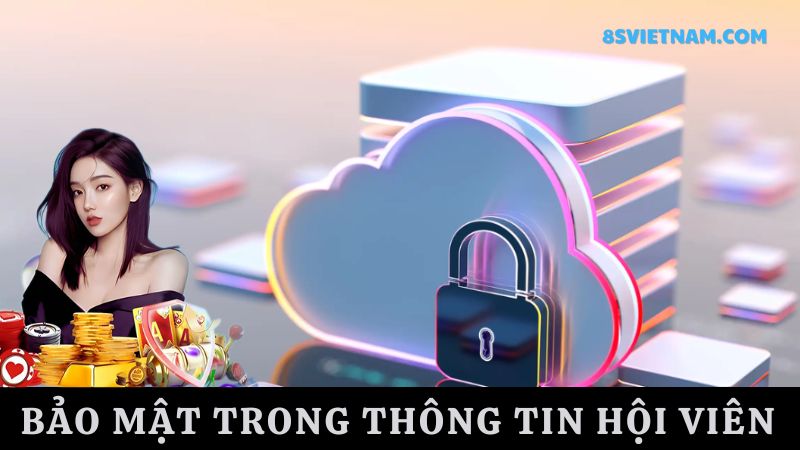 Chính sách bảo mật 8s tài khoản hội viên 