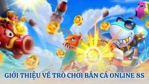 Bắn cá online 8s