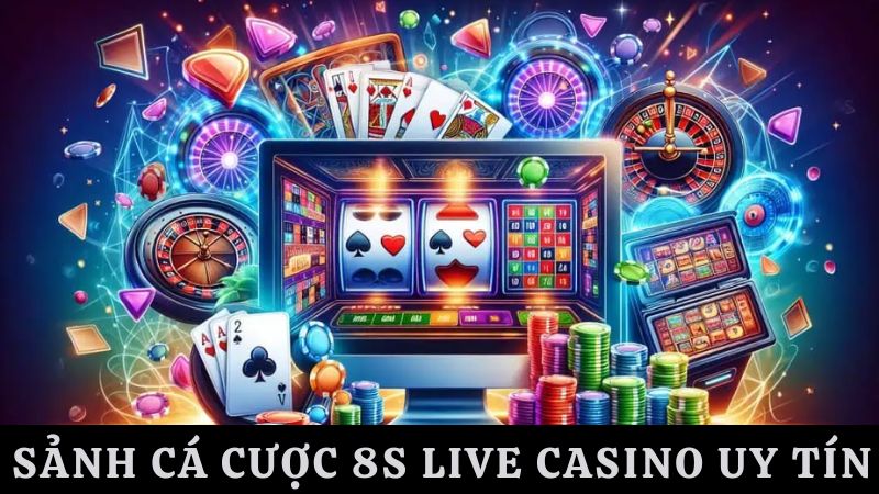 8s live casino  