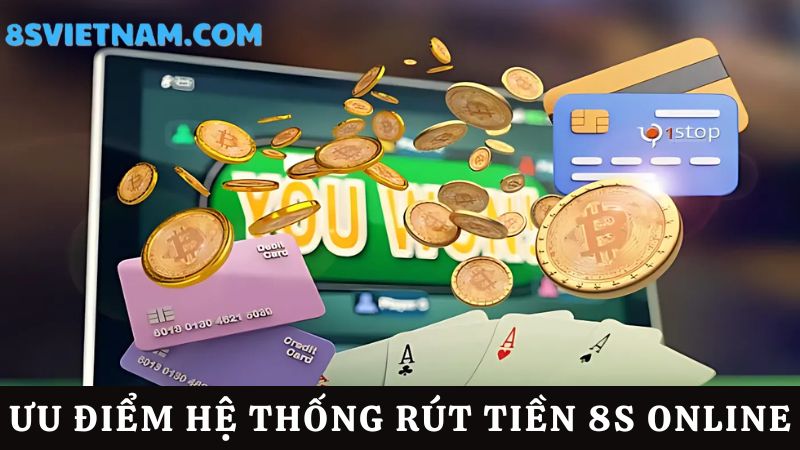 Hệ thống rút tiền 8s 